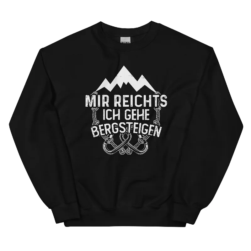 Mir reichts ich geh bergsteigen - Sweatshirt (Unisex)