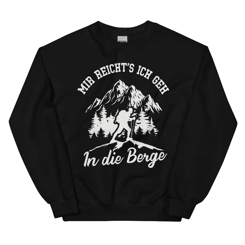 Mir reichts ich geh in die Berge - Sweatshirt (Unisex)