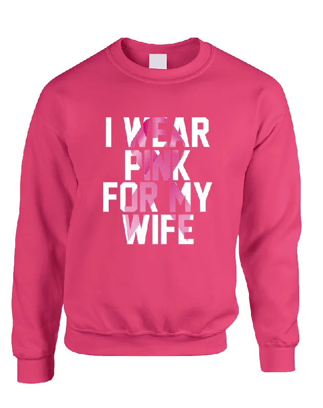 Adult Sweatshirt I Wear Pink For My Wife Breast Cancer Support