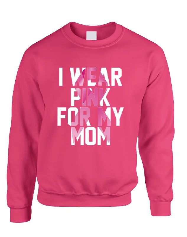 Adult Sweatshirt I Wear Pink For My Mom October Awareness