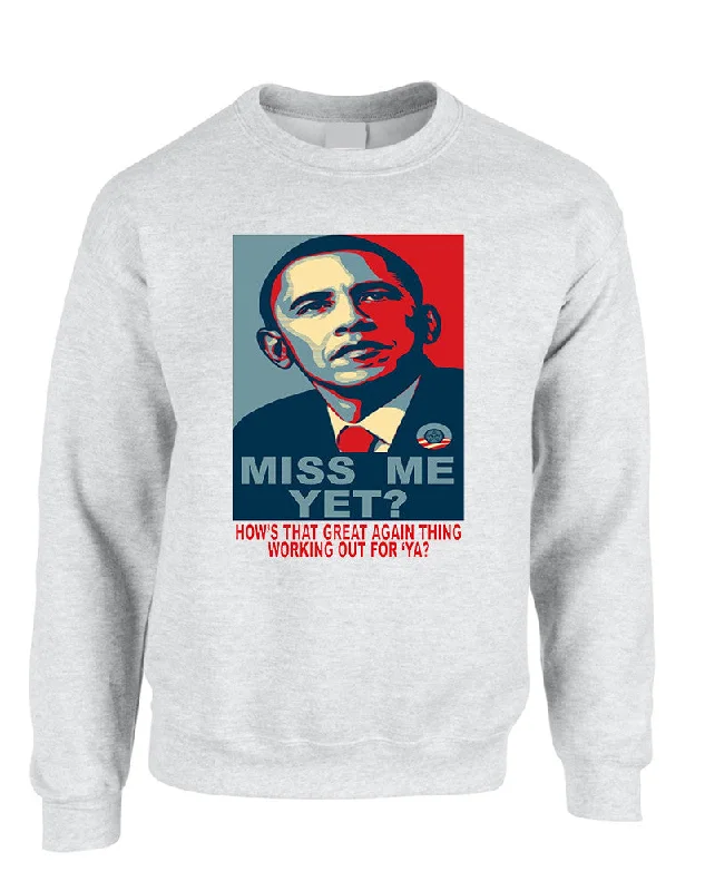 Adult Sweatshirt Miss Me Yet Obama President Trump Top