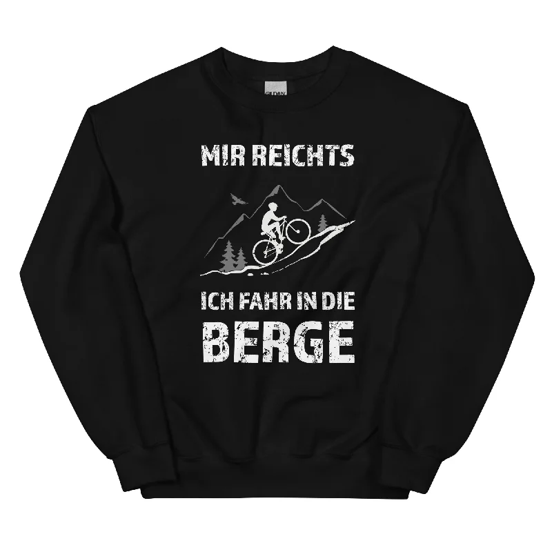 Mir reichts ich fahr in die Berge - Sweatshirt (Unisex)