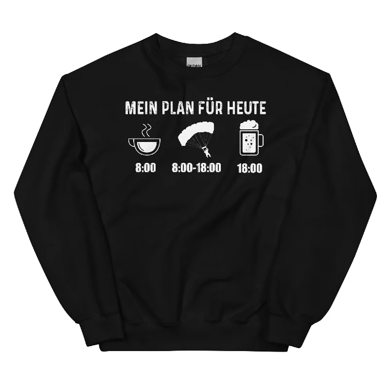 Mein Plan Für Heute 1 - Sweatshirt (Unisex)