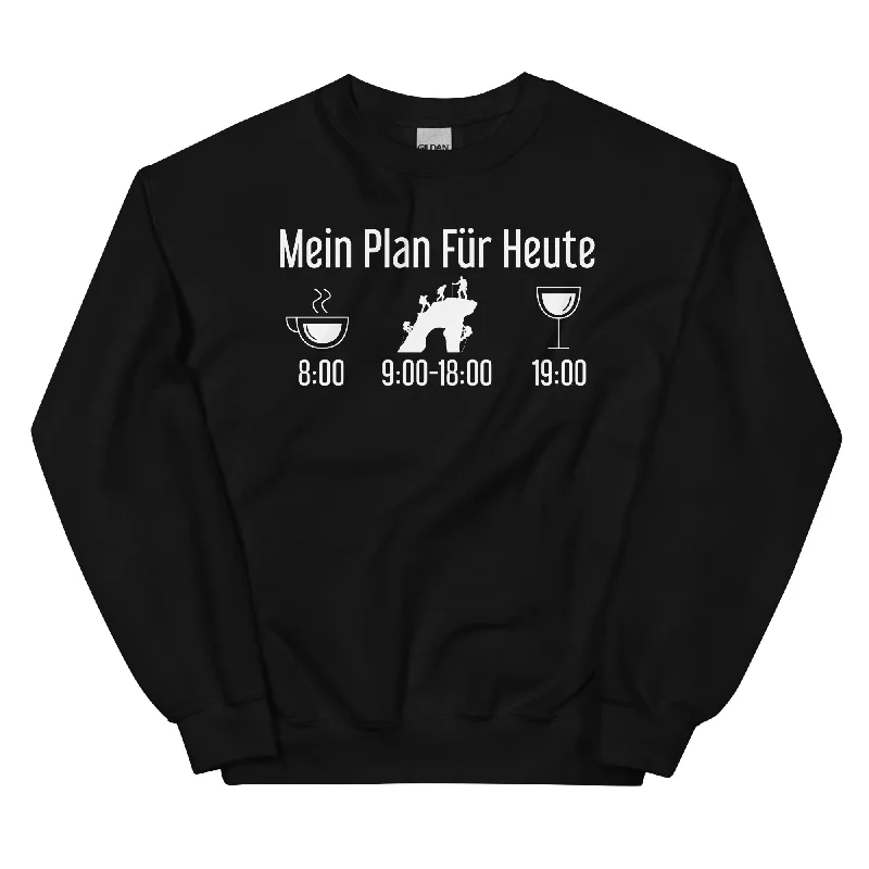 Mein Plan Für Heute 1 - Sweatshirt (Unisex)