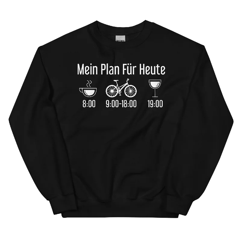 Mein Plan Für Heute - Sweatshirt (Unisex)