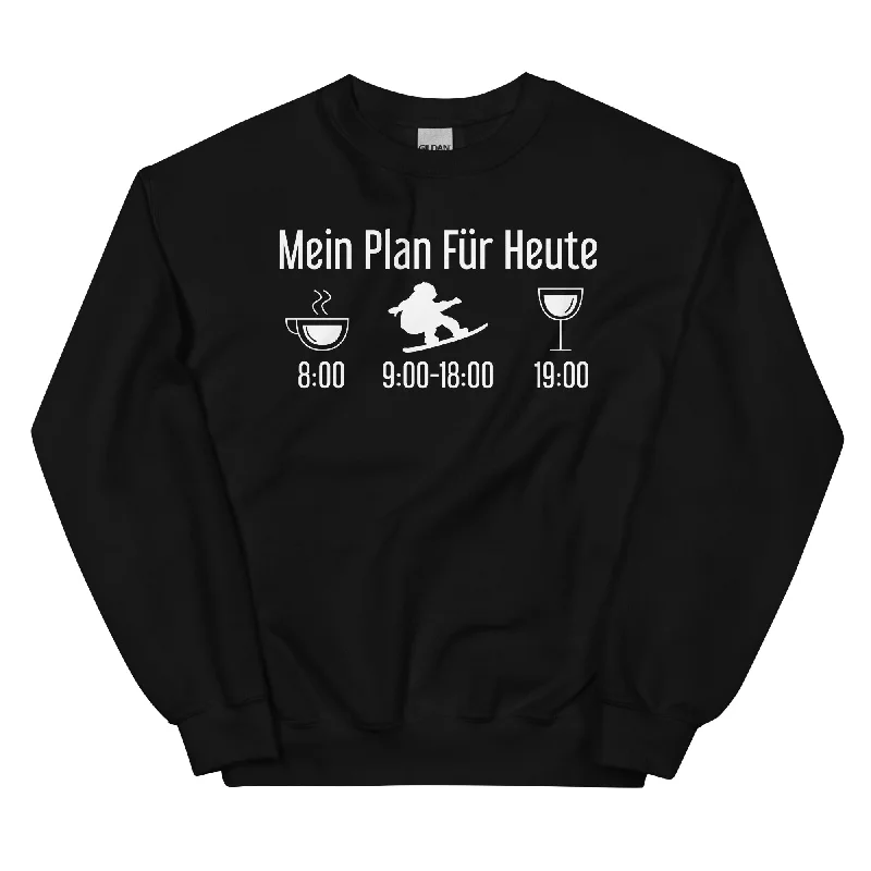 Mein Plan Für Heute - Sweatshirt (Unisex)