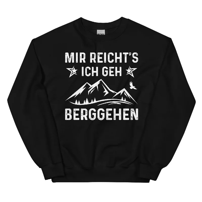 Mir Reicht's Ich Gen Berggehen - Sweatshirt (Unisex)