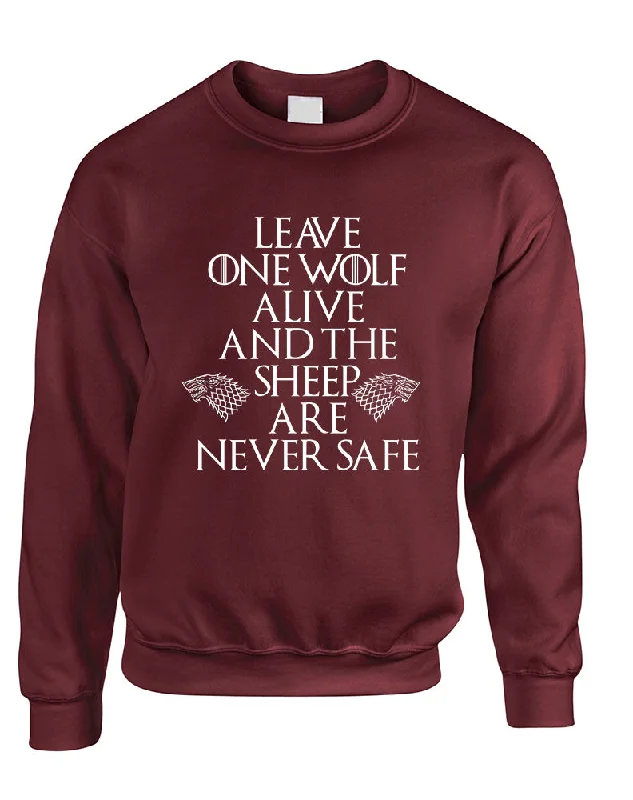 Adult Sweatshirt Leave One Wolf Alive Sheep Are Never Safe